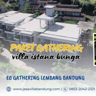 PAKET GATHERING VILLA ISTANA BUNGA