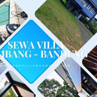 SEWA VILLA LEMBANG BANDUNG OK