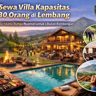 Harga Sewa Villa Kapasitas 30 Orang di Lembang