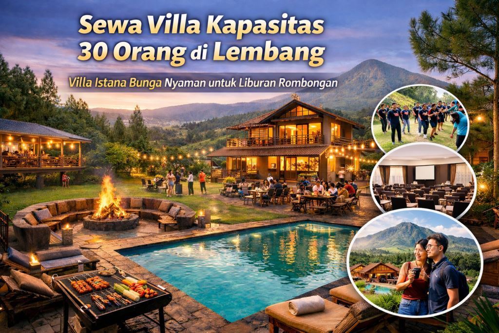 Harga Sewa Villa Kapasitas 30 Orang di Lembang Harga Sewa Villa Kapasitas 30 Orang di Lembang